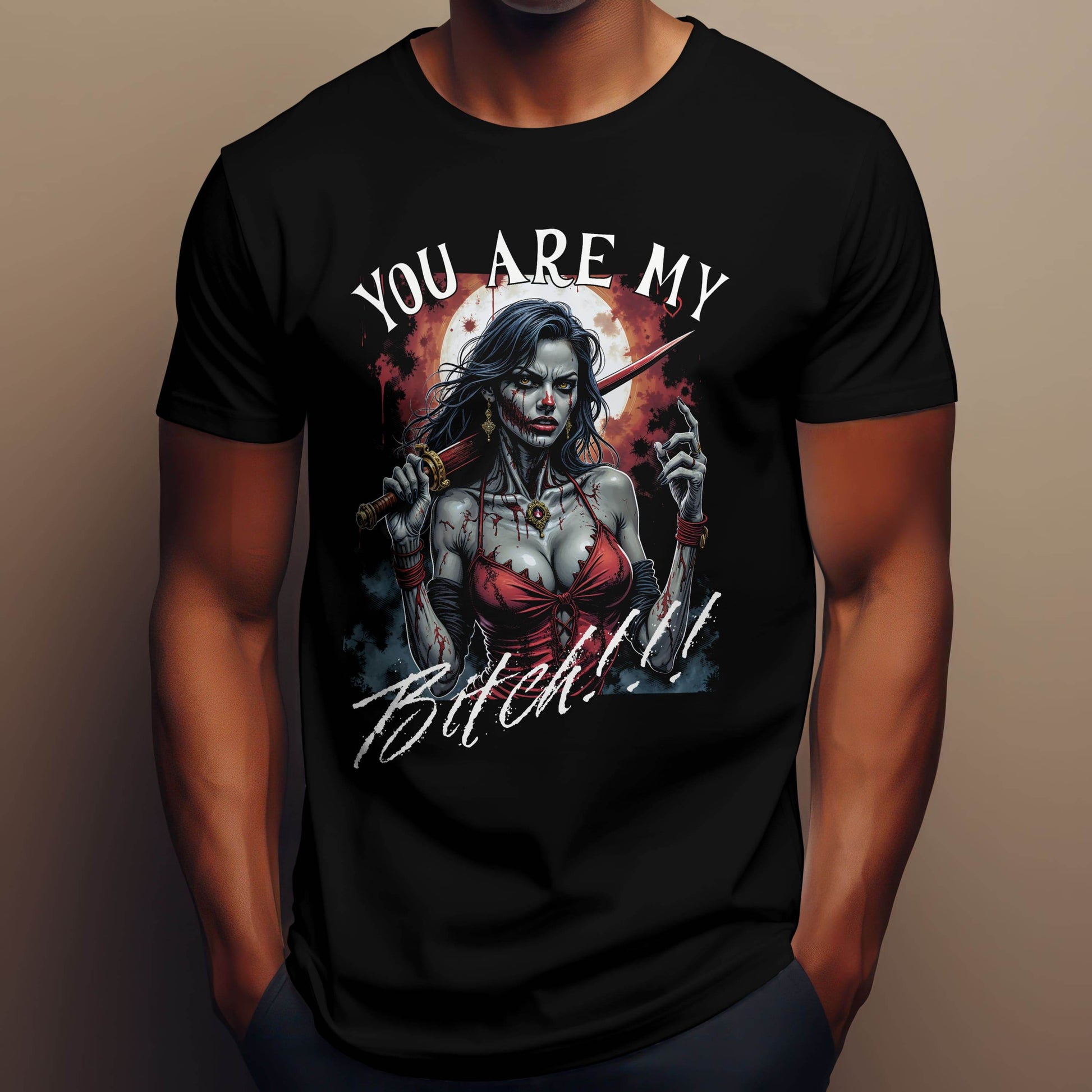 You Are My Bitch T-shirt #z1 - Psyque
