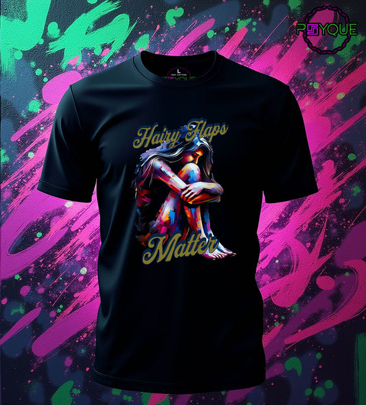 Hairy Flaps Matter T-shirt #f3 - Psyque