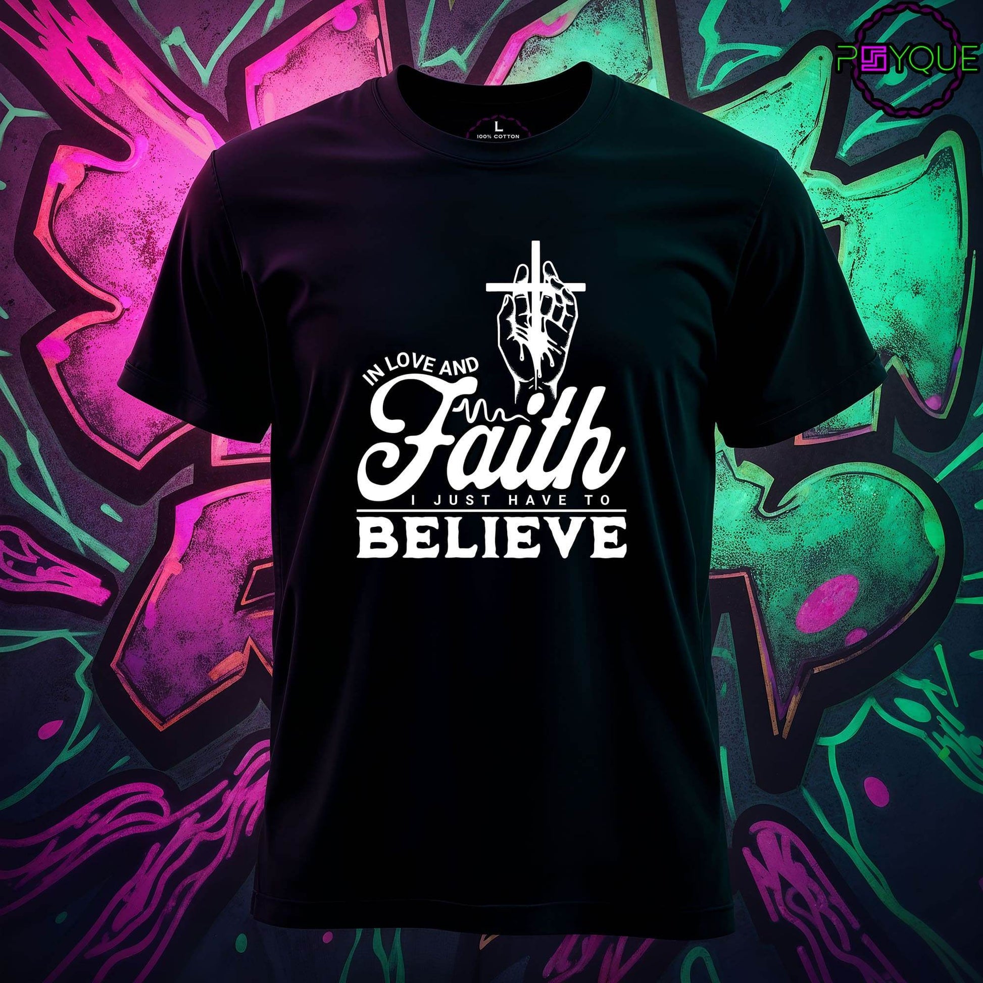 In Love and Faith, I Just Have to Believe T-Shirt #re8 - Psyque