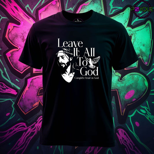 Leave It All to God – Complete Trust T-Shirt #re11 - Psyque