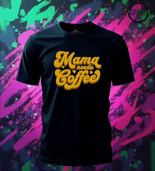 Mama Needs Coffee T-Shirt #md3