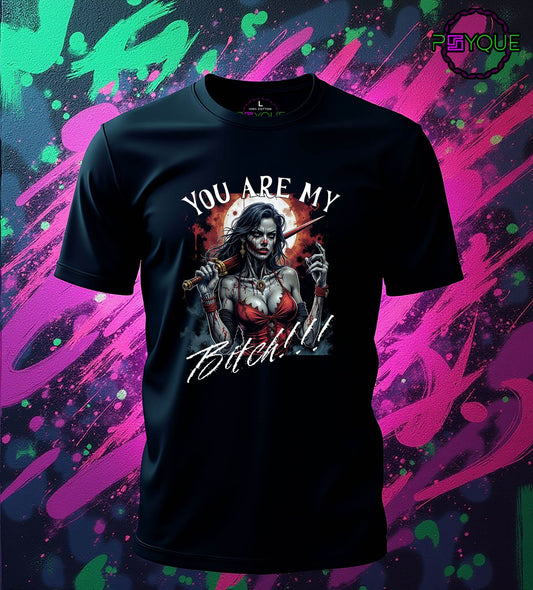 You Are My Bitch T-shirt #z1