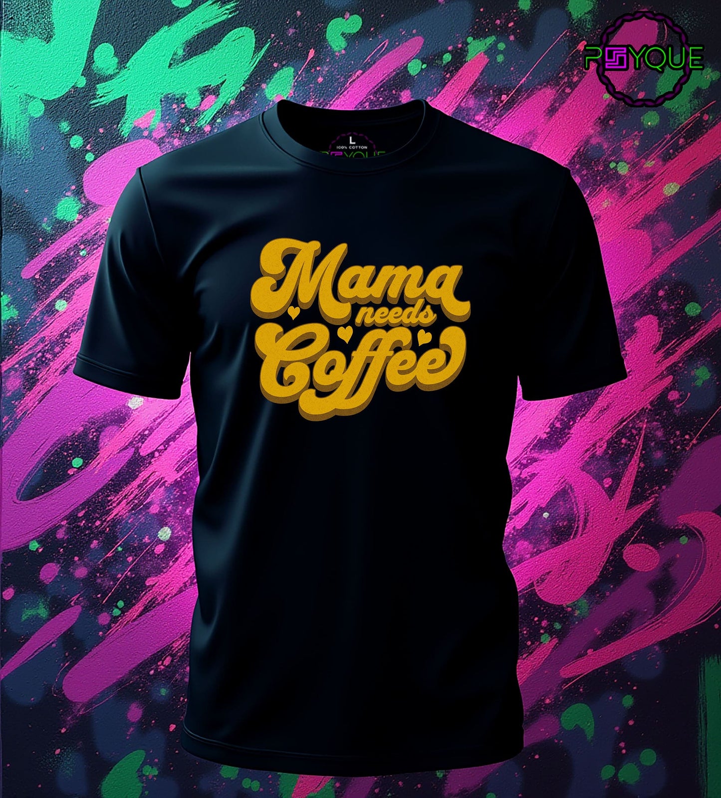Mama Needs Coffee T-Shirt #md3 - Psyque