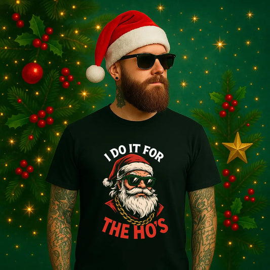 I Do It For The Ho’s – Funny Santa Christmas T-Shirt #xm10