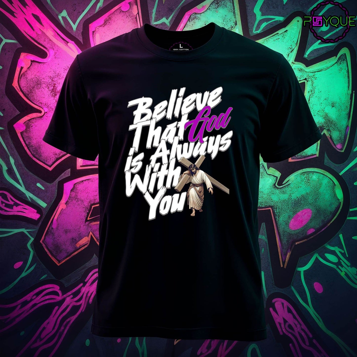 Believe that God is Always With You T-Shirt #re3 - Psyque