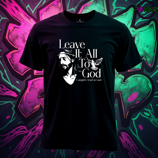 Leave It All to God – Complete Trust T-Shirt #re11 - Psyque