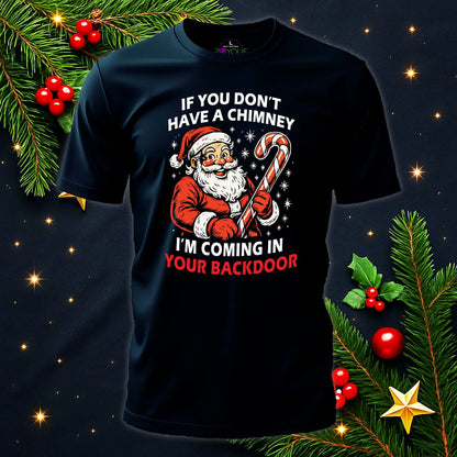 If You Don’t Have a Chimney – Rude Santa Funny Christmas T-Shirt #xm4