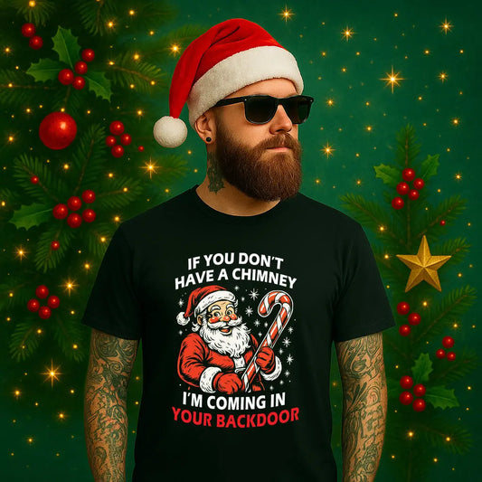 If You Don’t Have a Chimney – Rude Santa Funny Christmas T-Shirt #xm4