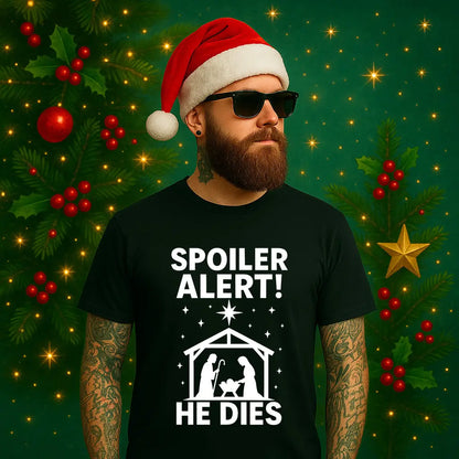 Spoiler Alert He Dies – Funny Christmas Nativity T-Shirt #xm1