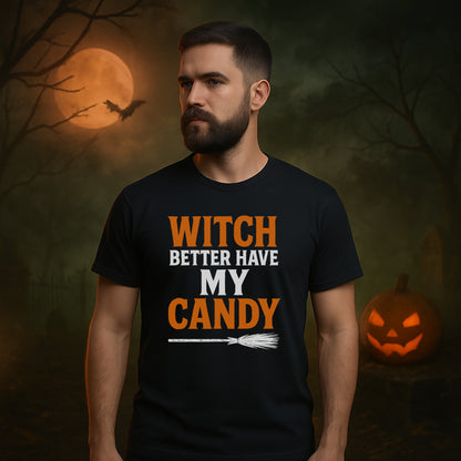 Witch Better Have My Candy Halloween T-Shirt #hl1